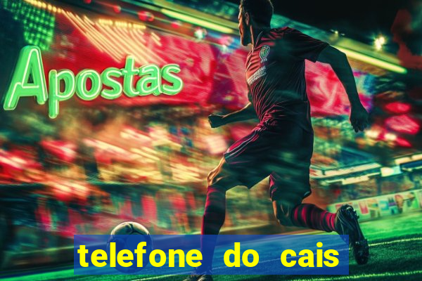 telefone do cais vila nova